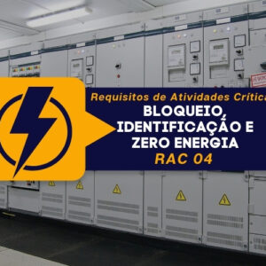 RAC 04 – Bloqueio, identificação e zero energia
